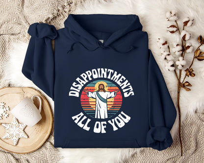 Disappointments All Of You Hoodie