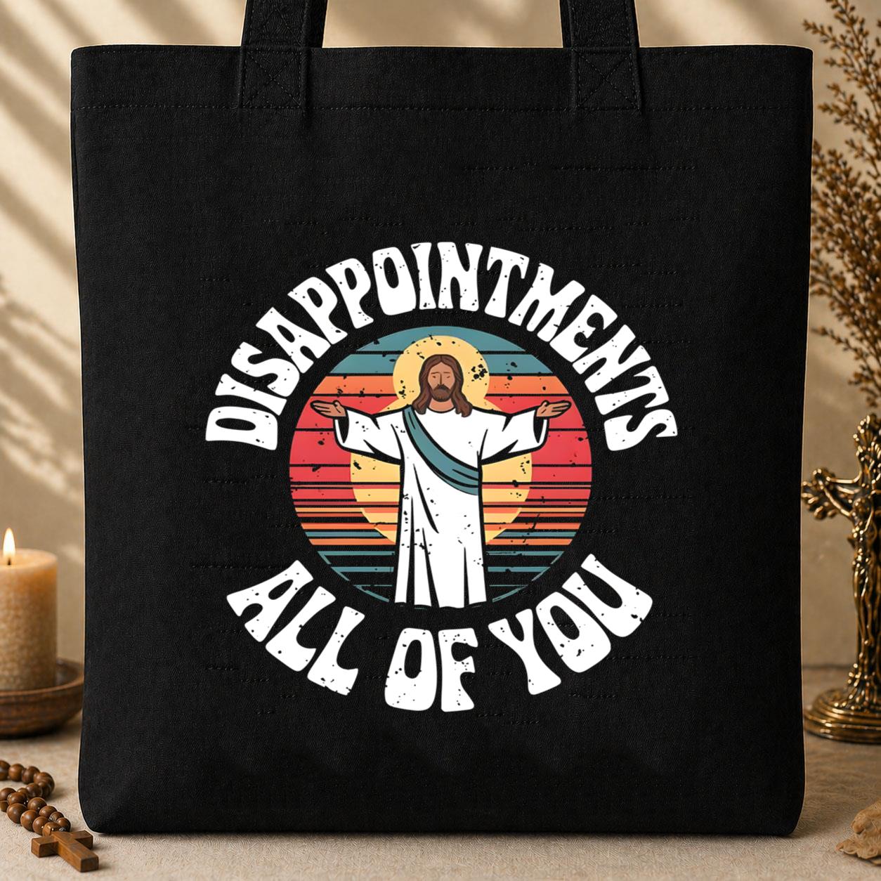 Disappointments All Of You Tote Bag