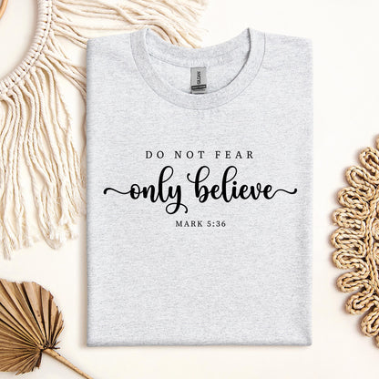 Do Not Fear Only Believe Mark 5.36 01