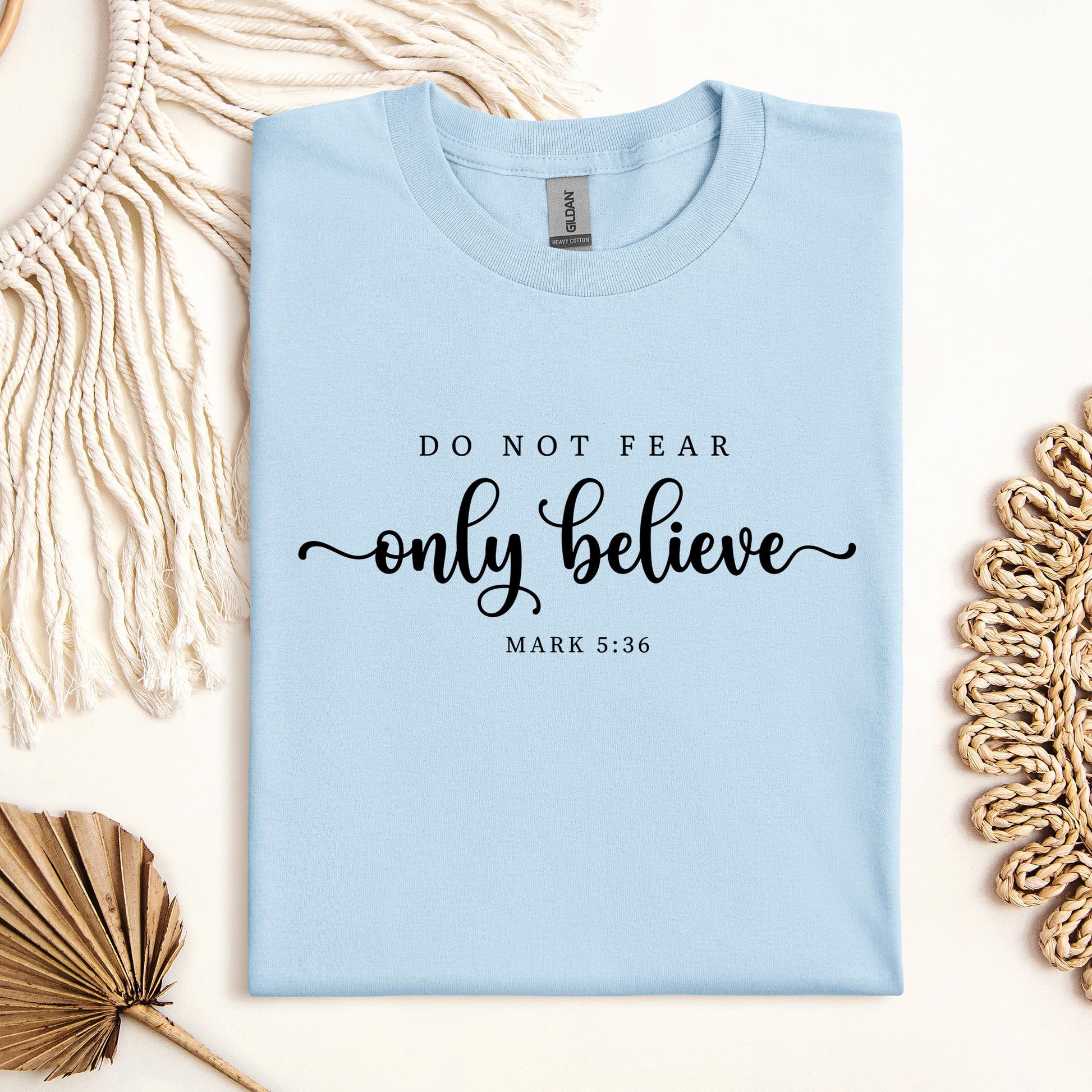 Do Not Fear Only Believe Mark 5.36 01