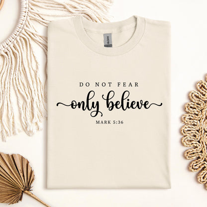 Do Not Fear Only Believe Mark 5.36 01