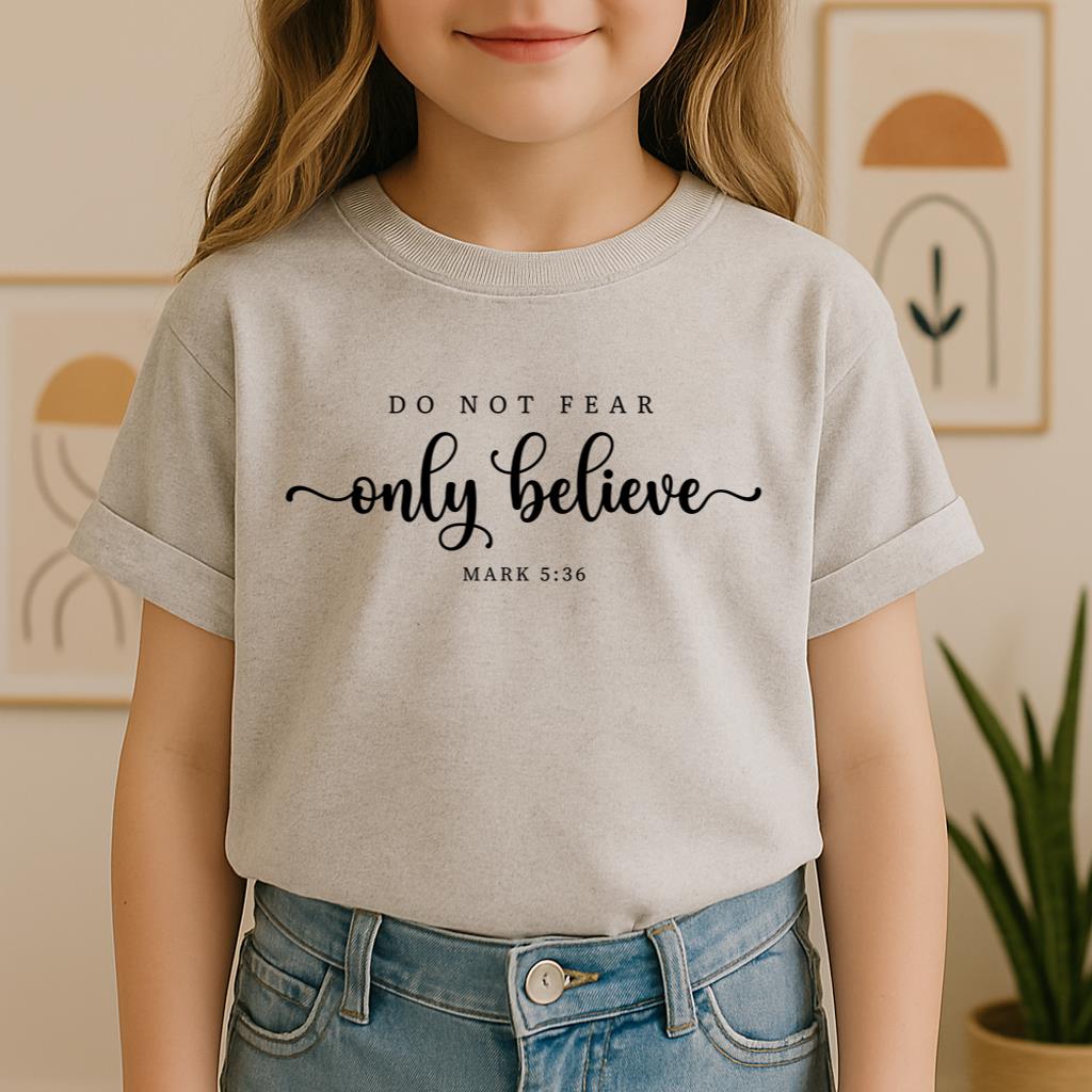Do Not Fear Only Believe Mark 5.36 01