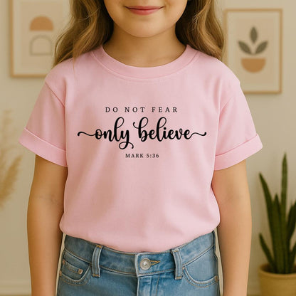 Do Not Fear Only Believe Mark 5.36 01