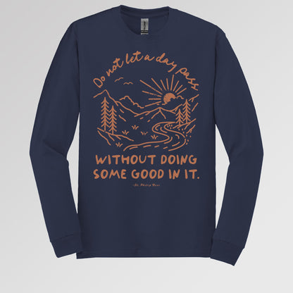 Do Not Let A Day Pass Without Doing Some Good In It