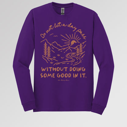 Do Not Let A Day Pass Without Doing Some Good In It