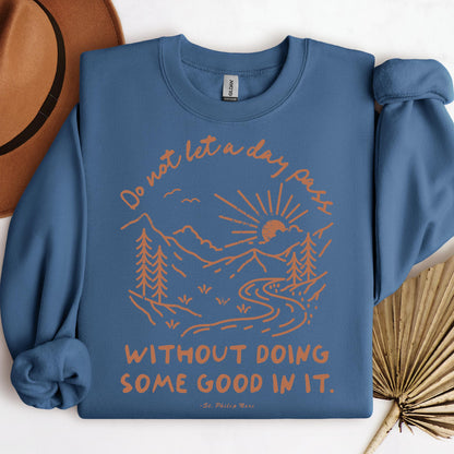 Do Not Let A Day Pass Without Doing Some Good In It