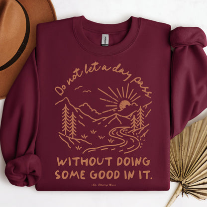 Do Not Let A Day Pass Without Doing Some Good In It