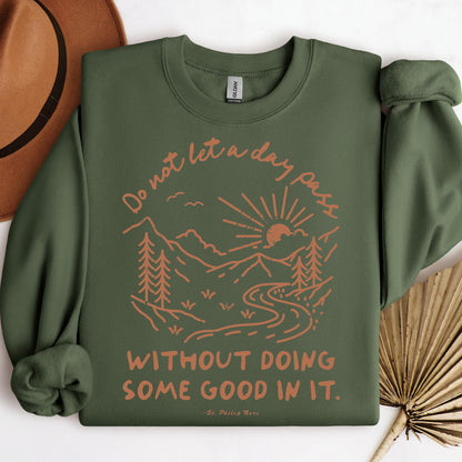 Do Not Let A Day Pass Without Doing Some Good In It