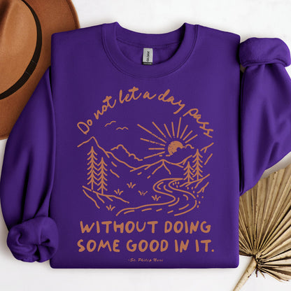 Do Not Let A Day Pass Without Doing Some Good In It