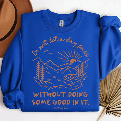 Do Not Let A Day Pass Without Doing Some Good In It