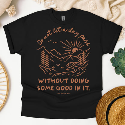 Do Not Let A Day Pass Without Doing Some Good In It