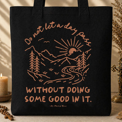 Do Not Let A Day Pass Without Doing Some Good In It