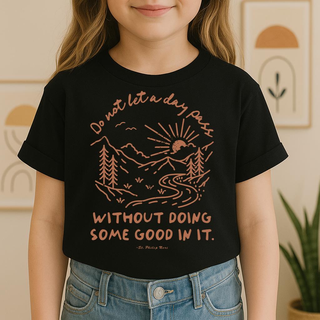 Do Not Let A Day Pass Without Doing Some Good In It