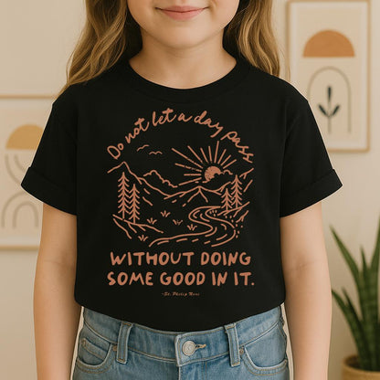 Do Not Let A Day Pass Without Doing Some Good In It