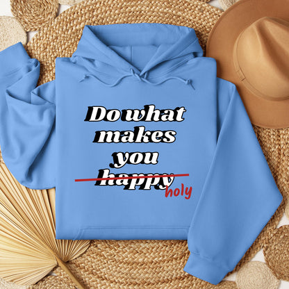 Do What Makes You Happy Holy 01