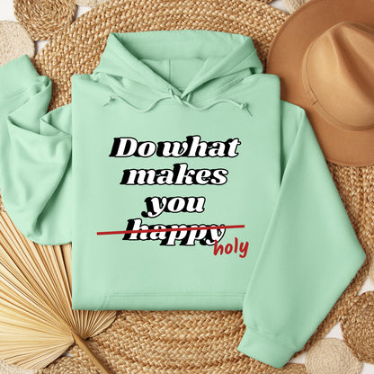 Do What Makes You Happy Holy 01