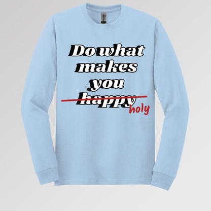 Do What Makes You Happy Holy 01