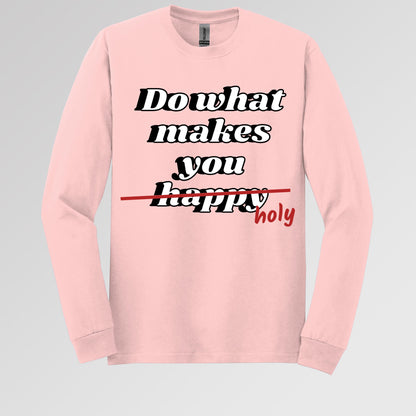 Do What Makes You Happy Holy 01