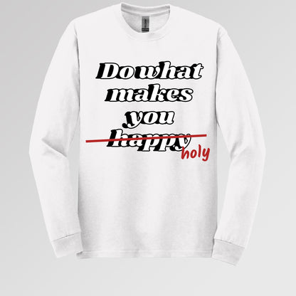 Do What Makes You Happy Holy 01