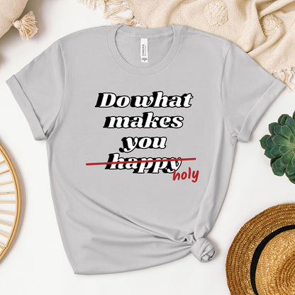 Do What Makes You Happy Holy 01