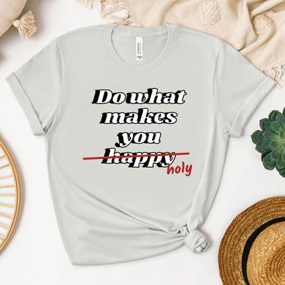 Do What Makes You Happy Holy 01