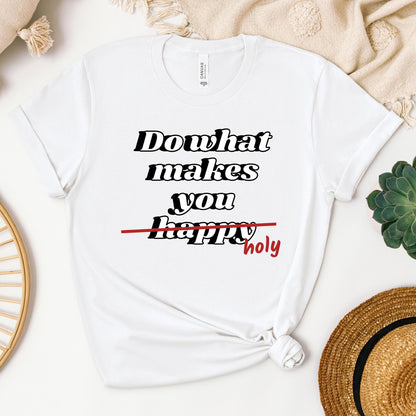 Do What Makes You Happy Holy 01