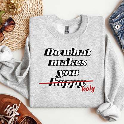 Do What Makes You Happy Holy 01