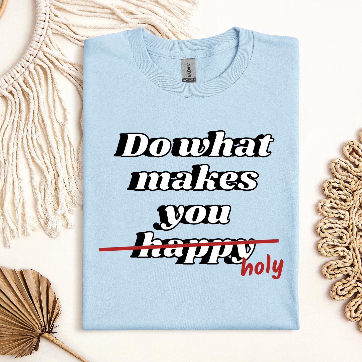 Do What Makes You Happy Holy 01