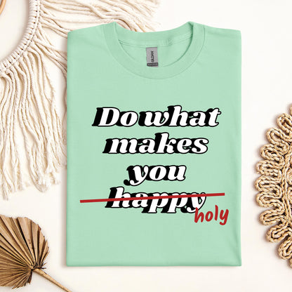 Do What Makes You Happy Holy 01