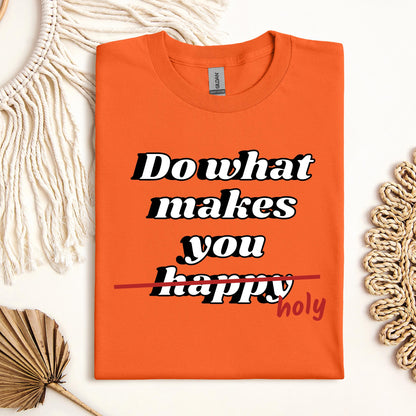 Do What Makes You Happy Holy 01