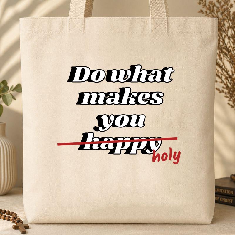 Do What Makes You Happy Holy 01