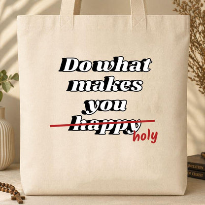 Do What Makes You Happy Holy 01