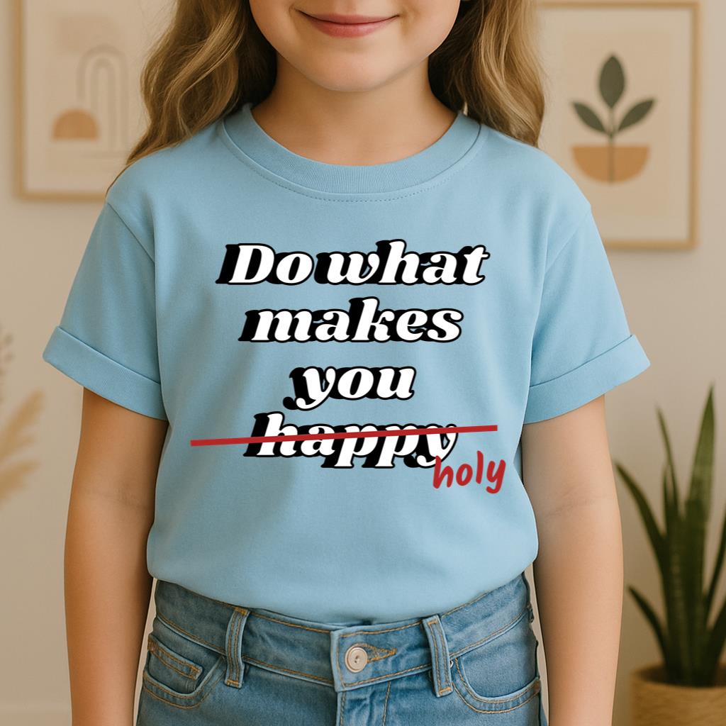 Do What Makes You Happy Holy 01