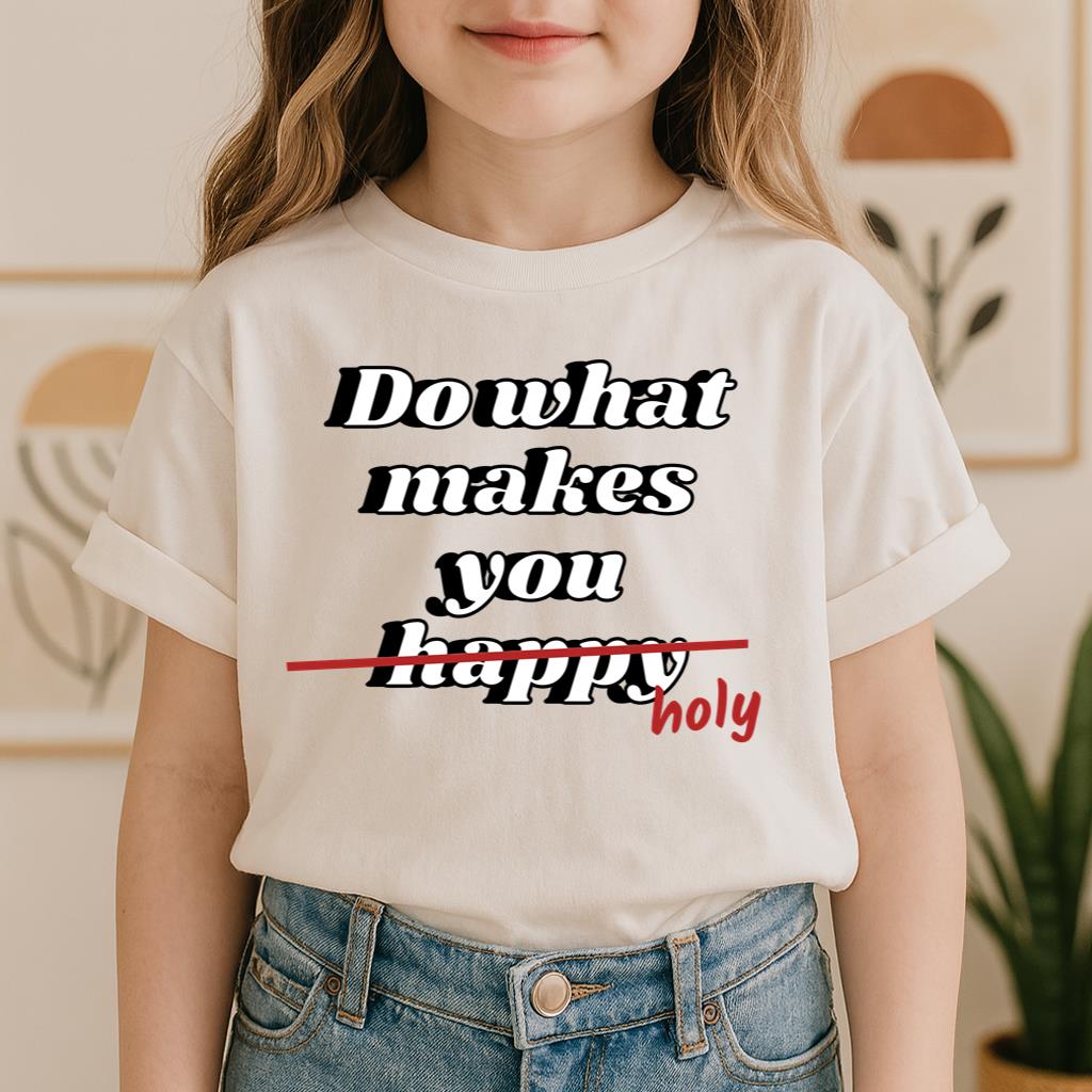 Do What Makes You Happy Holy 01