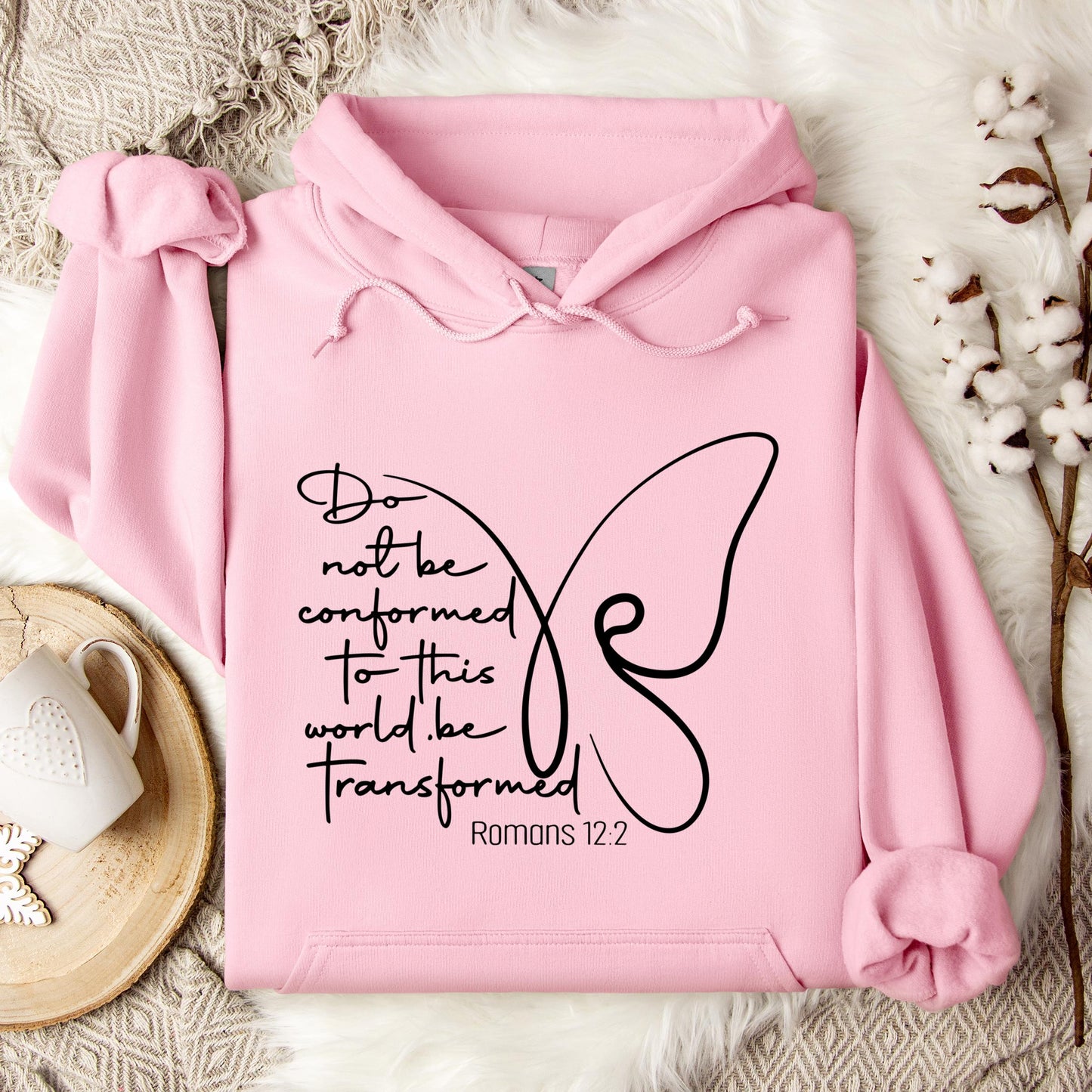 Do not Be Conformed To This World Be Transformed Romans 12.2 Hoodie