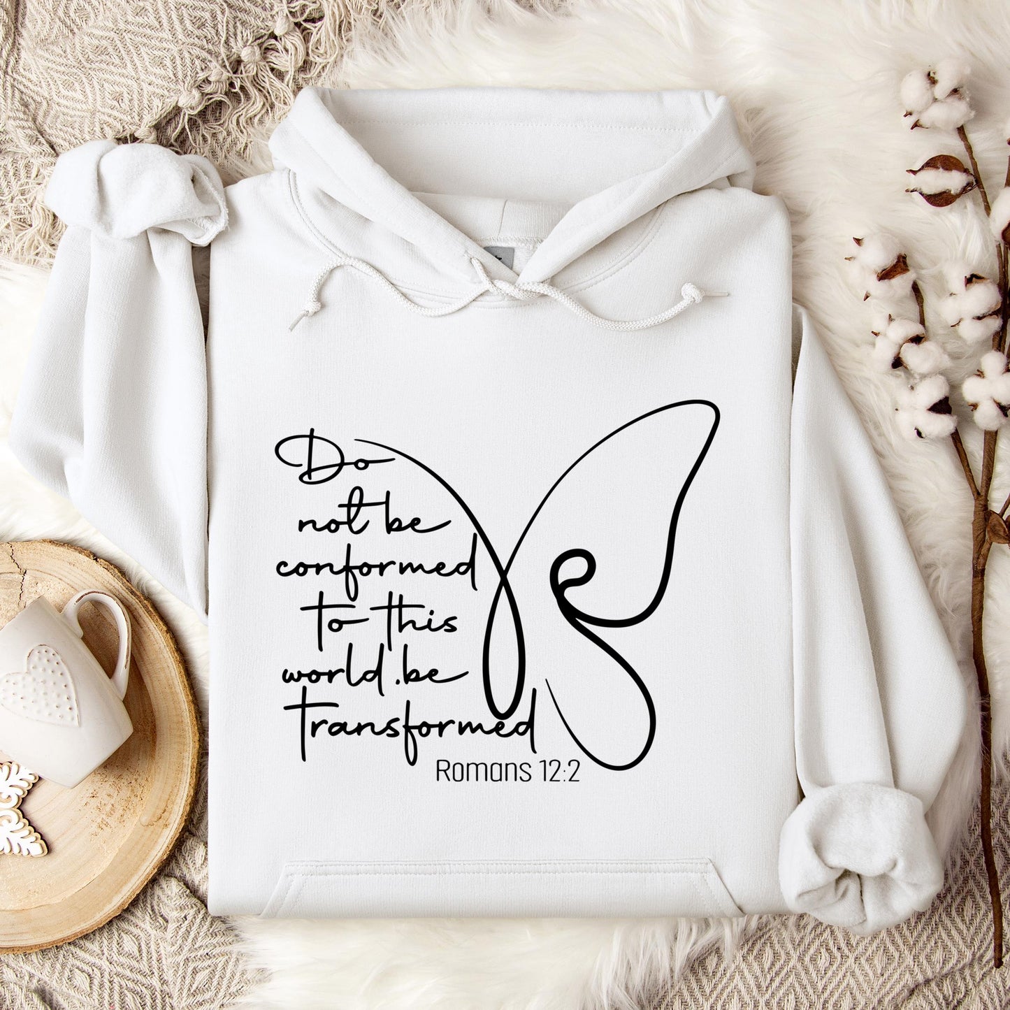 Do not Be Conformed To This World Be Transformed Romans 12.2 Hoodie
