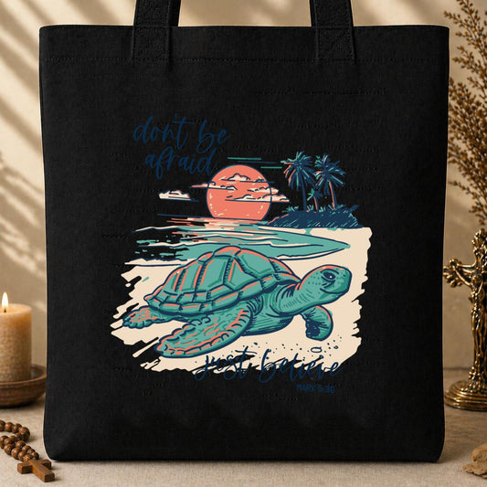 Don_t Be Afraid Just Believe Mark 5.36 Tote Bag