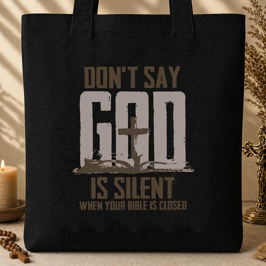 Don_t Say Is Silient When Your Bible Is Closed Tote Bag