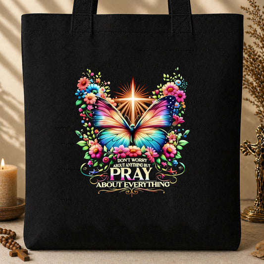 Don_t Worry About Anything But Pray About Everything Tote Bag