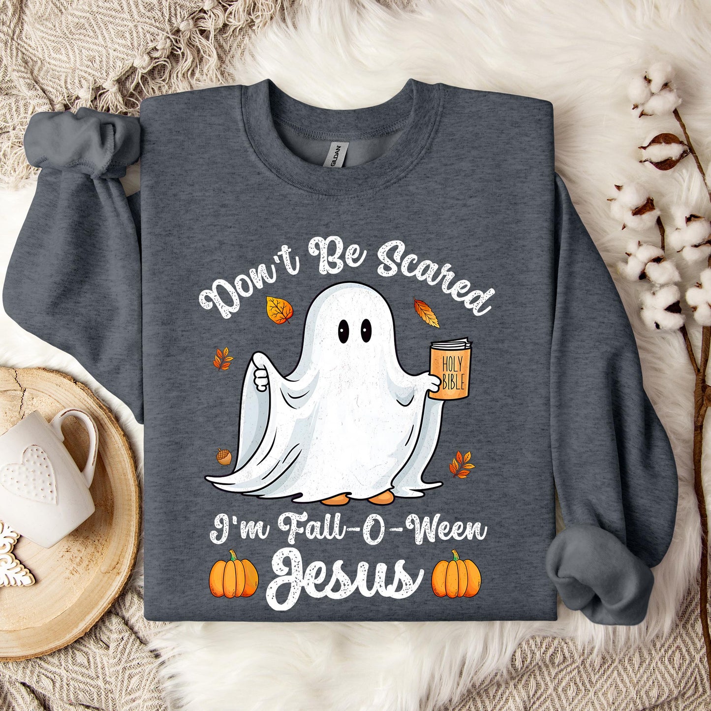 Don't Be Scared I'm Fall O Ween Jesus Sweatshirt