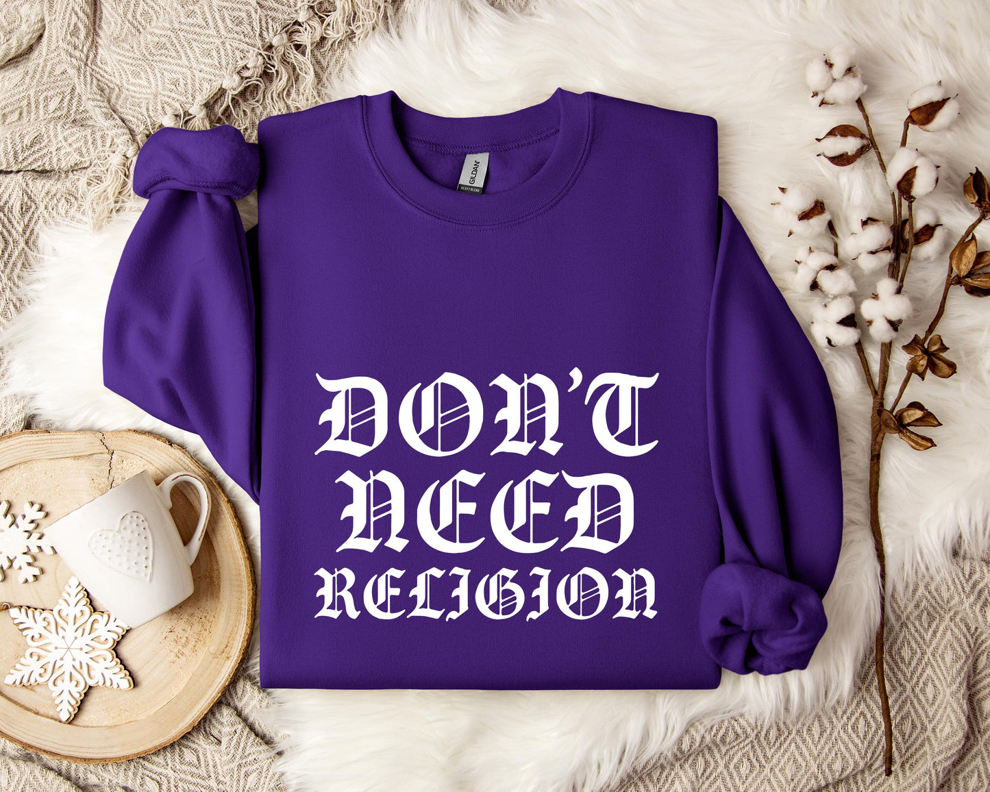 Don't Need Religion Sweatshirt