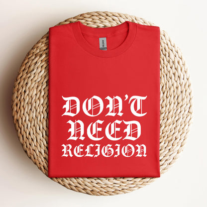 Don't Need Religion