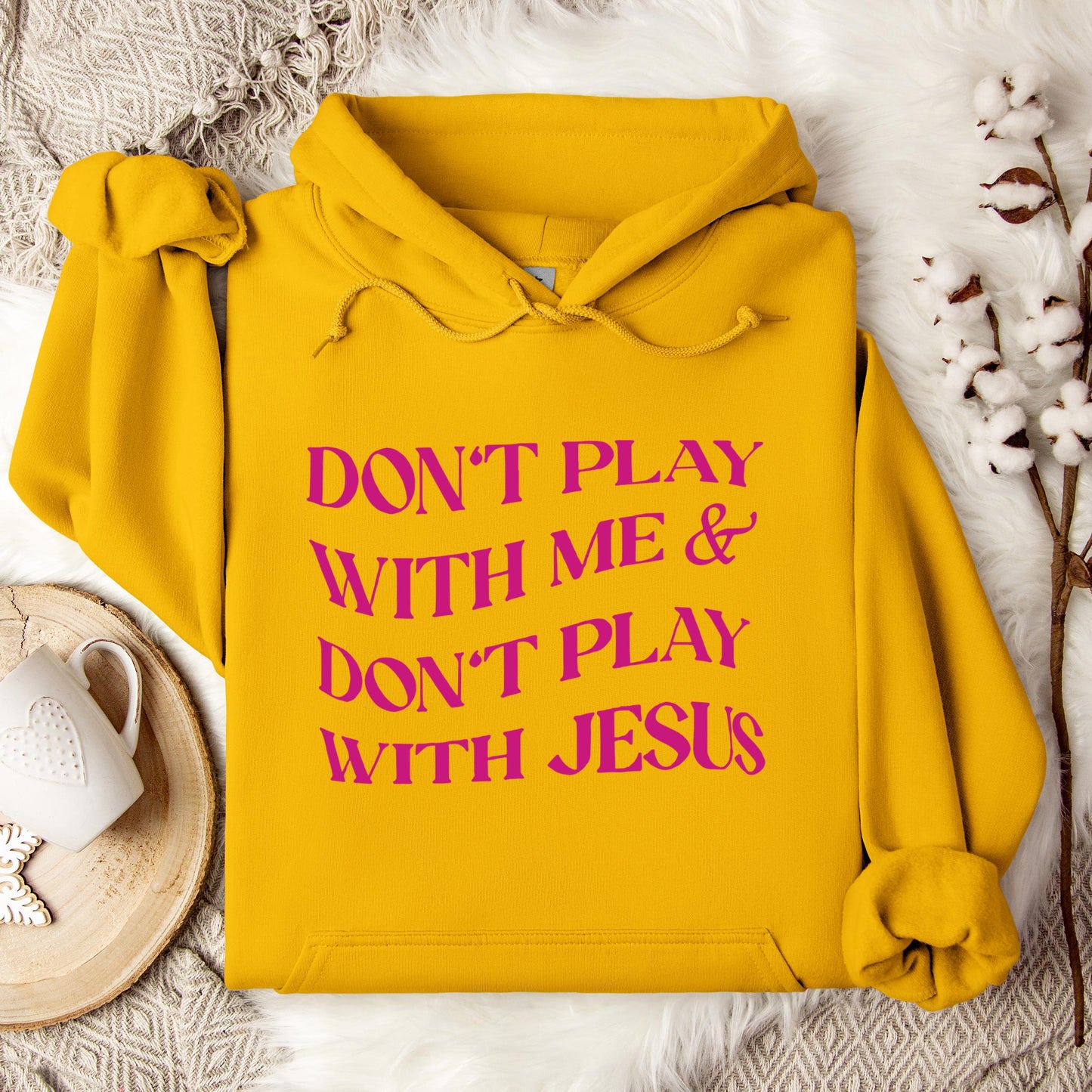 Don't Play With Me & Don't Play With Jesus Hoodie
