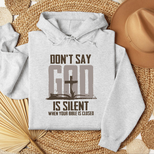 Don't Say Is Silient When Your Bible Is Closed