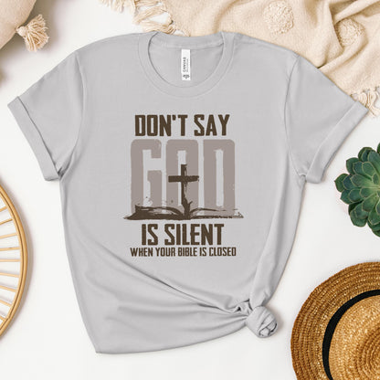 Don't Say Is Silient When Your Bible Is Closed