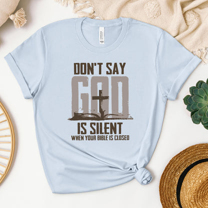 Don't Say Is Silient When Your Bible Is Closed