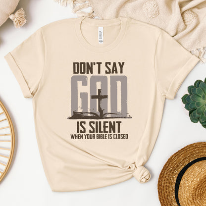 Don't Say Is Silient When Your Bible Is Closed
