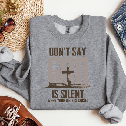Don't Say Is Silient When Your Bible Is Closed