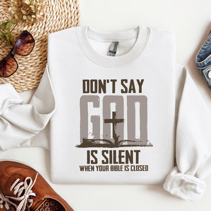 Don't Say Is Silient When Your Bible Is Closed