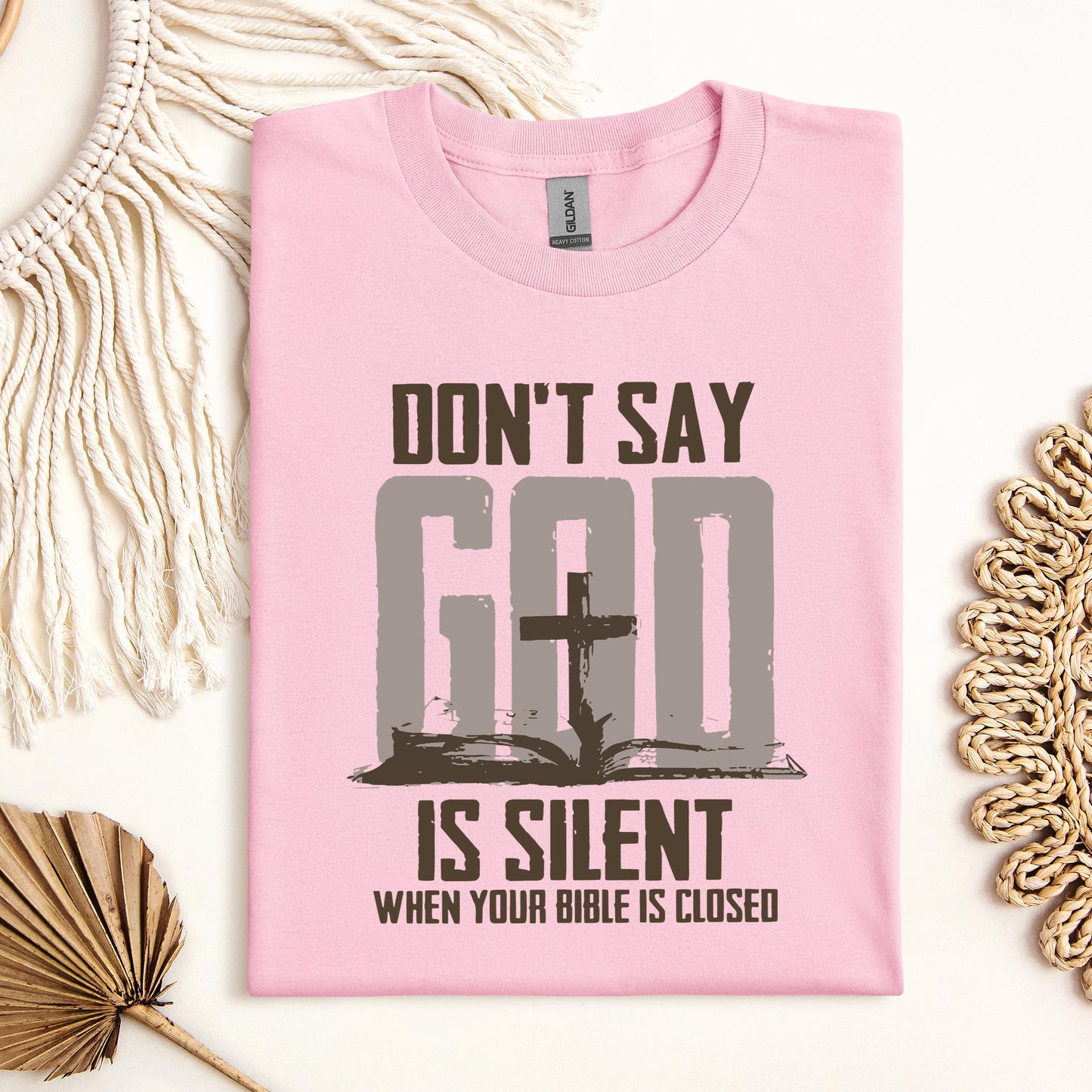 Don't Say Is Silient When Your Bible Is Closed